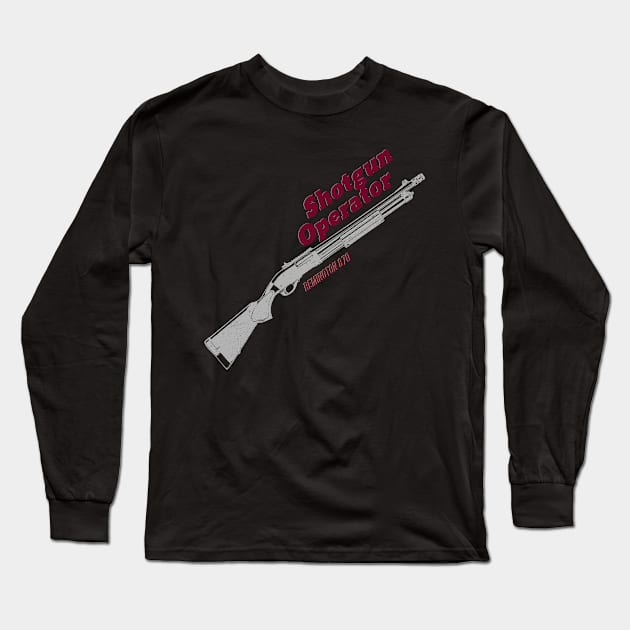 SHOTGUN OPERATOR Long Sleeve T-Shirt by Cataraga